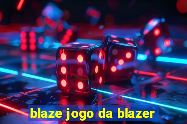 blaze jogo da blazer